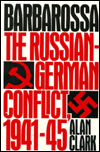 Barbarossa: The Russian-German Conflict, 1941-45