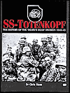 SS-Totenkopf: The History of the 'Death's Head' Division 1940-45