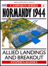 Normandy, 1944 : Allied Landings and Breakout (Osprey Campaign Series 1)
