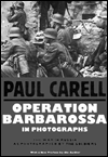 Operation Barbarossa in Photographs : The War in Russia as Photographed by the Soldiers