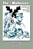 The "Wallonien": The History of the 5th SS-Sturmbrigade and 28th SS Volunteer Panzergrenadier Division
